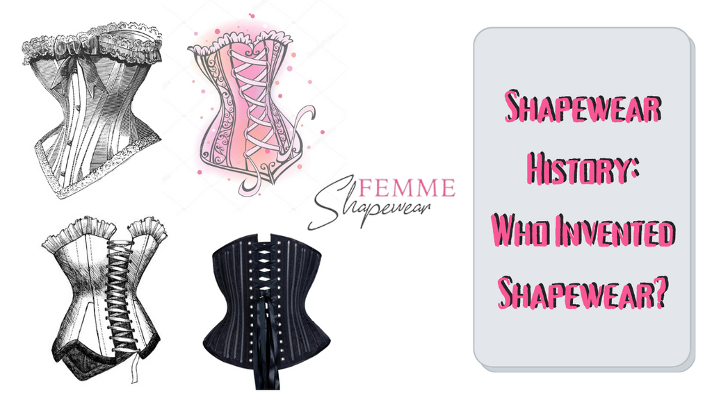 Shapewear History: Who Invented The Shapewear?
