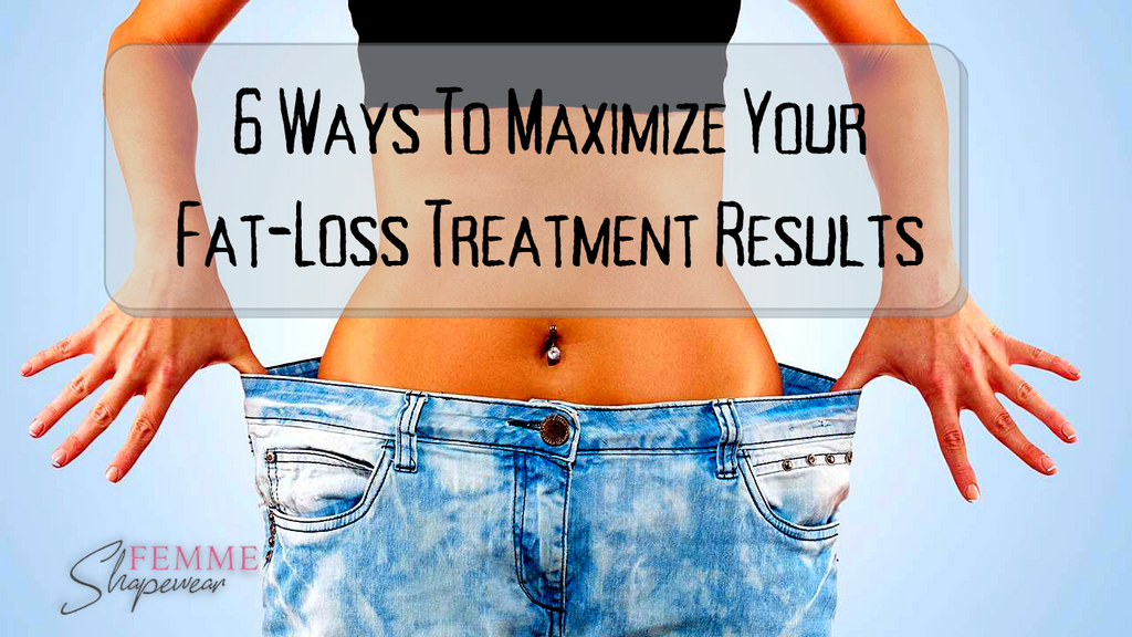 6 Ways To Maximize Your Fat-Loss Treatment Results