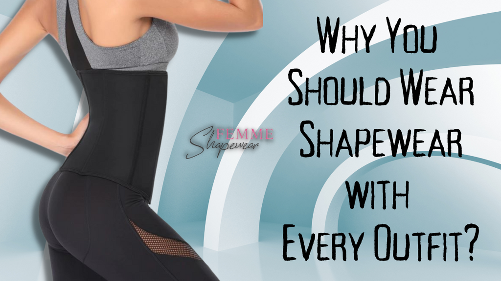 Why You Should Wear Shapewear with Every Outfit